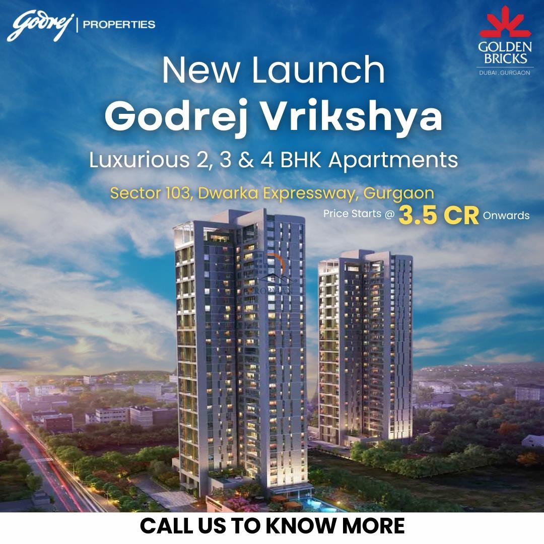 LUXURIOUS 2,3,& 4 BHK APARTMENTS SEC-103 GODREJ VRIKSHYA